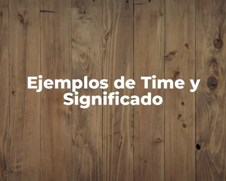 Ejemplos de Time y Significado