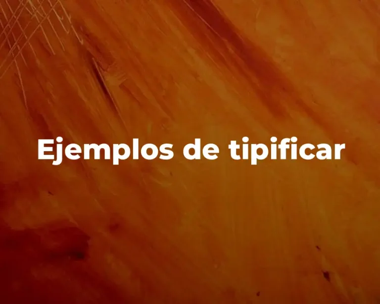 Ejemplos de tipificar