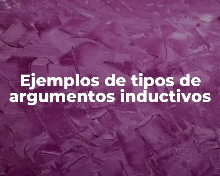 Ejemplos de tipos de argumentos inductivos