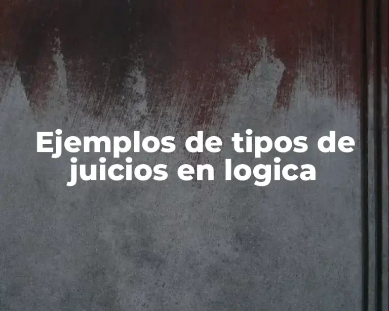Ejemplos de tipos de juicios en logica