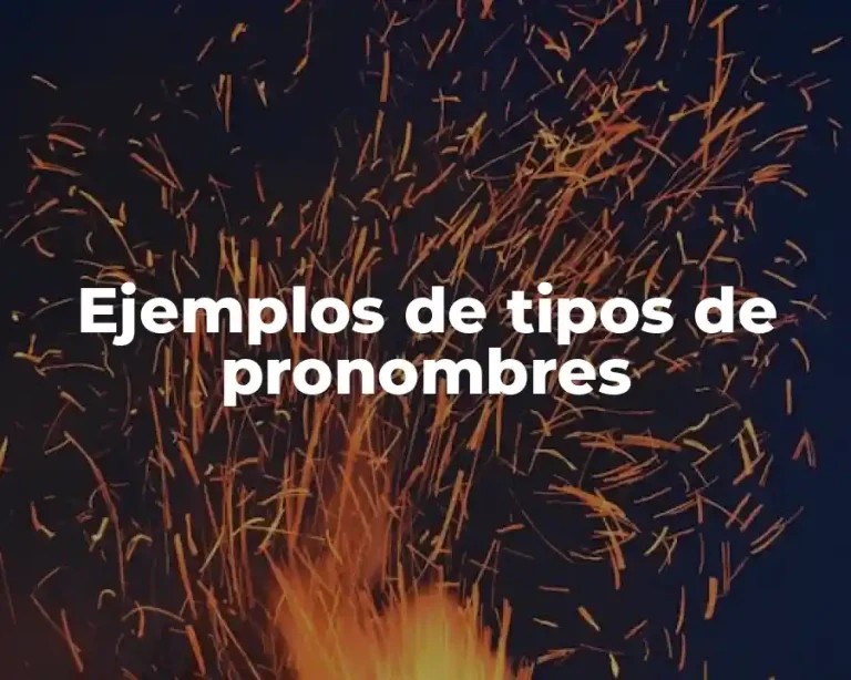 Ejemplos de tipos de pronombres