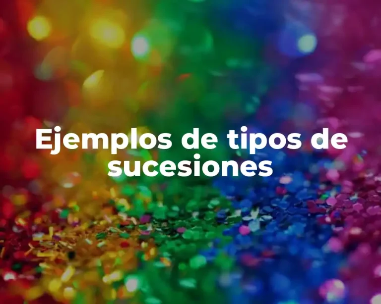 Ejemplos de tipos de sucesiones