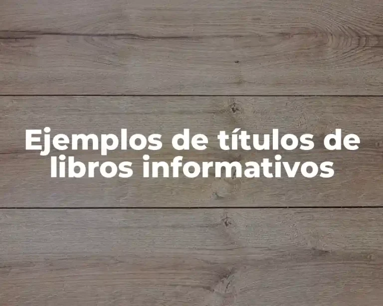 Ejemplos de títulos de libros informativos
