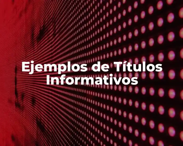 Ejemplos de Títulos Informativos