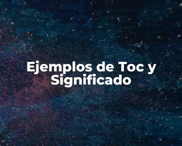 Ejemplos de Toc y Significado