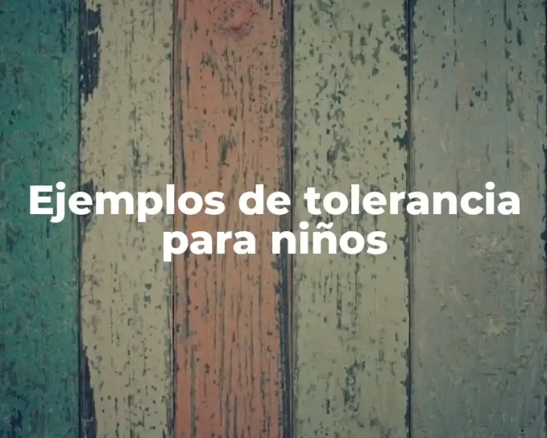 Ejemplos de tolerancia para niños