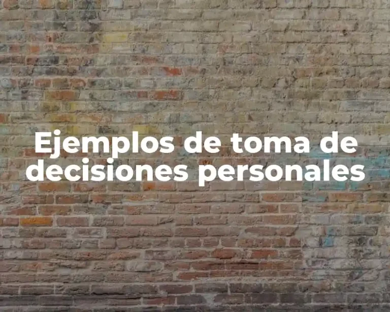 Ejemplos de toma de decisiones personales