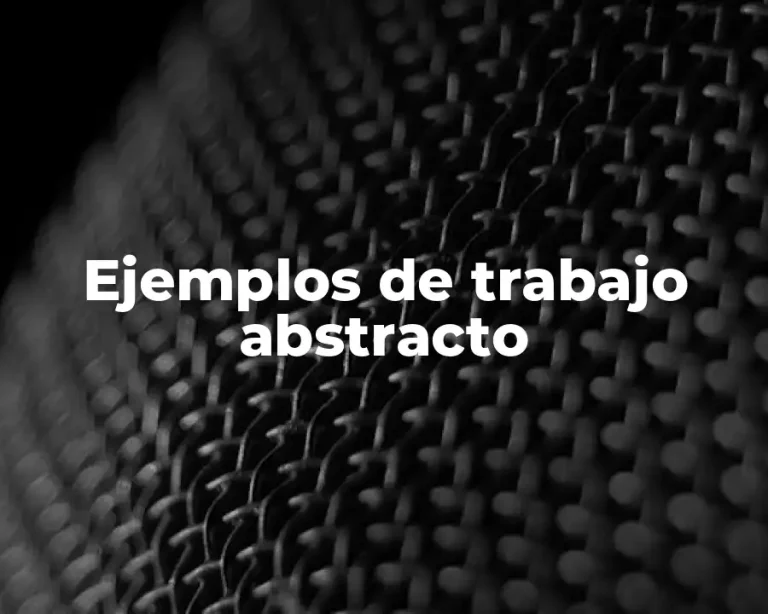 Ejemplos de trabajo abstracto
