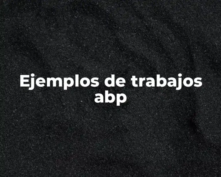 Ejemplos de trabajos abp