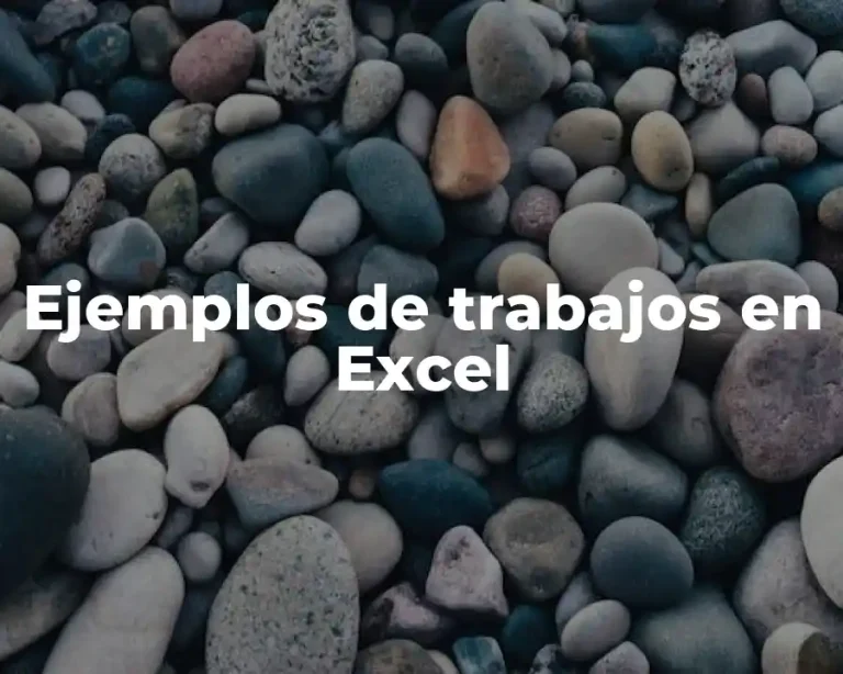 Ejemplos de trabajos en Excel