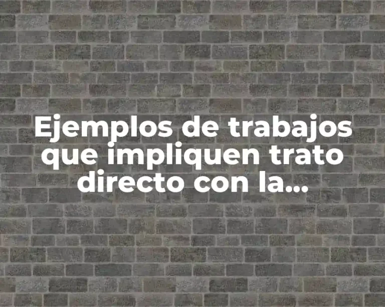 Ejemplos de trabajos que impliquen trato directo con la naturaleza