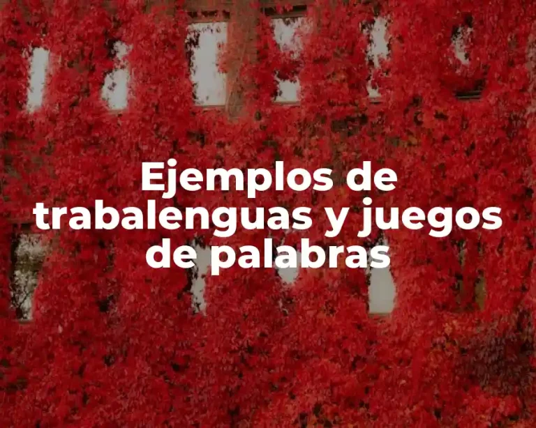 Ejemplos de trabalenguas y juegos de palabras