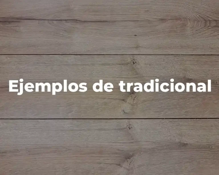 Ejemplos de tradicional