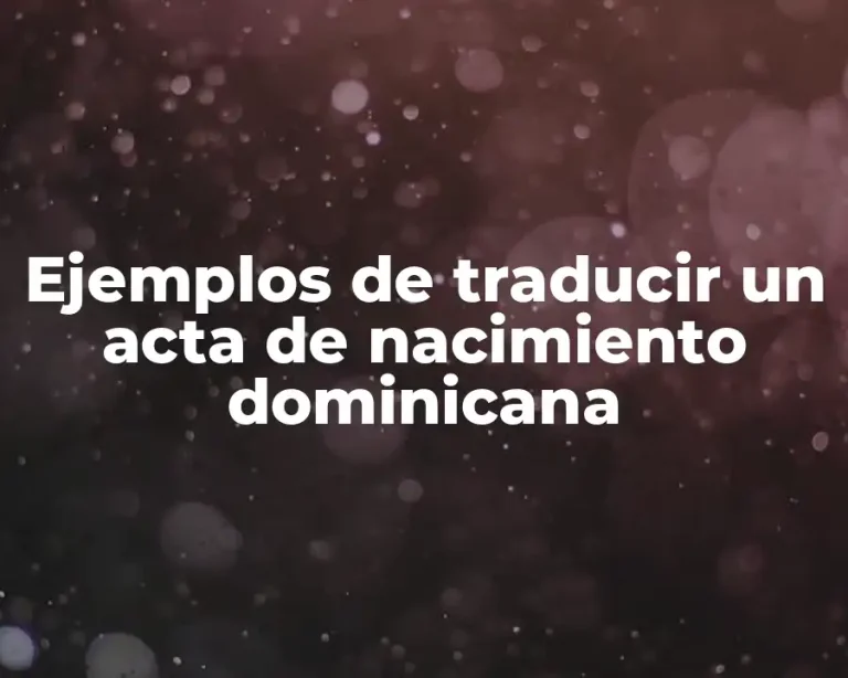 Ejemplos de traducir un acta de nacimiento dominicana