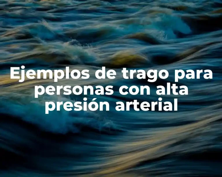 Ejemplos de trago para personas con alta presión arterial