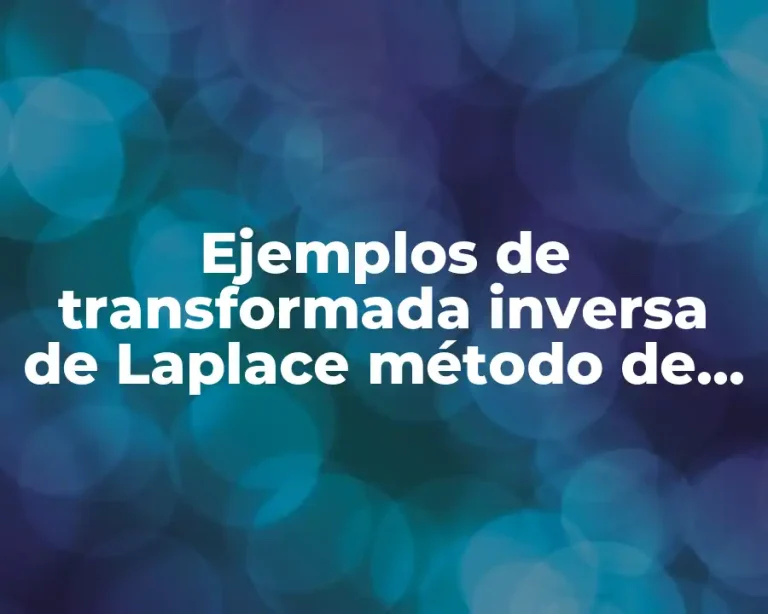 Ejemplos de transformada inversa de Laplace método de fracciones parciales
