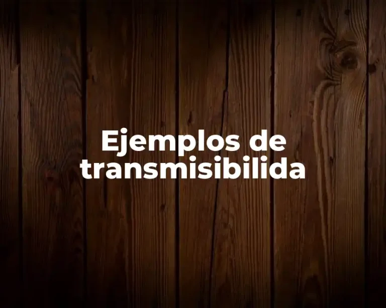 Ejemplos de transmisibilida