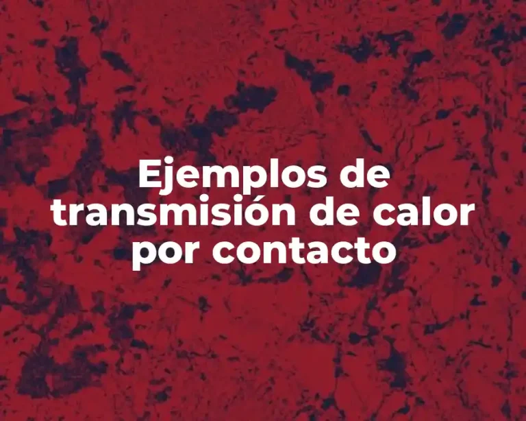 Ejemplos de transmisión de calor por contacto