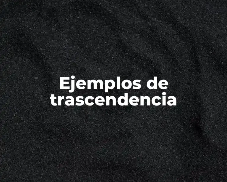 Ejemplos de trascendencia
