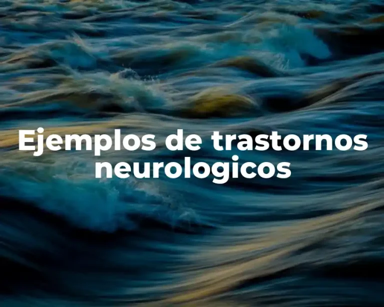 Ejemplos de trastornos neurologicos