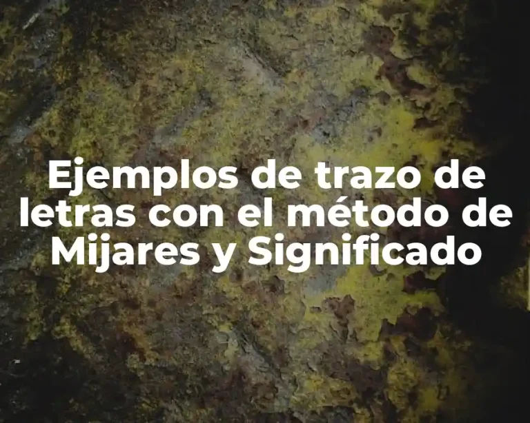 Ejemplos de trazo de letras con el método de Mijares y Significado