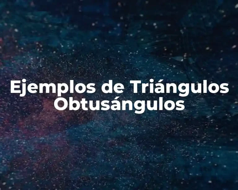 Ejemplos de Triángulos Obtusángulos