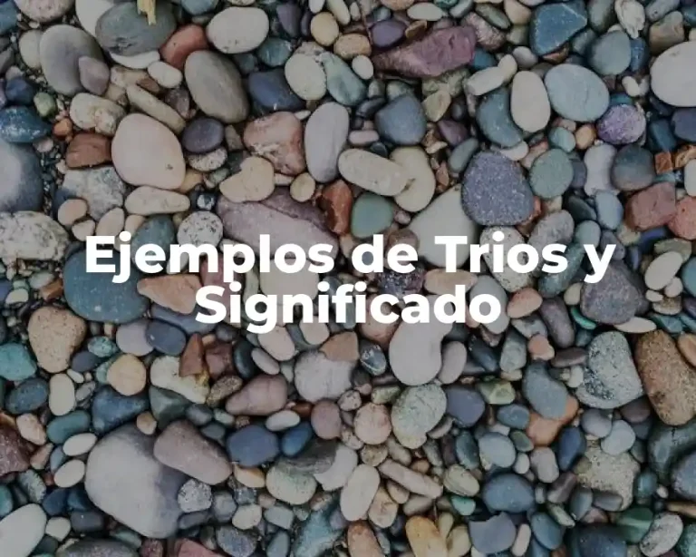 Ejemplos de Trios y Significado