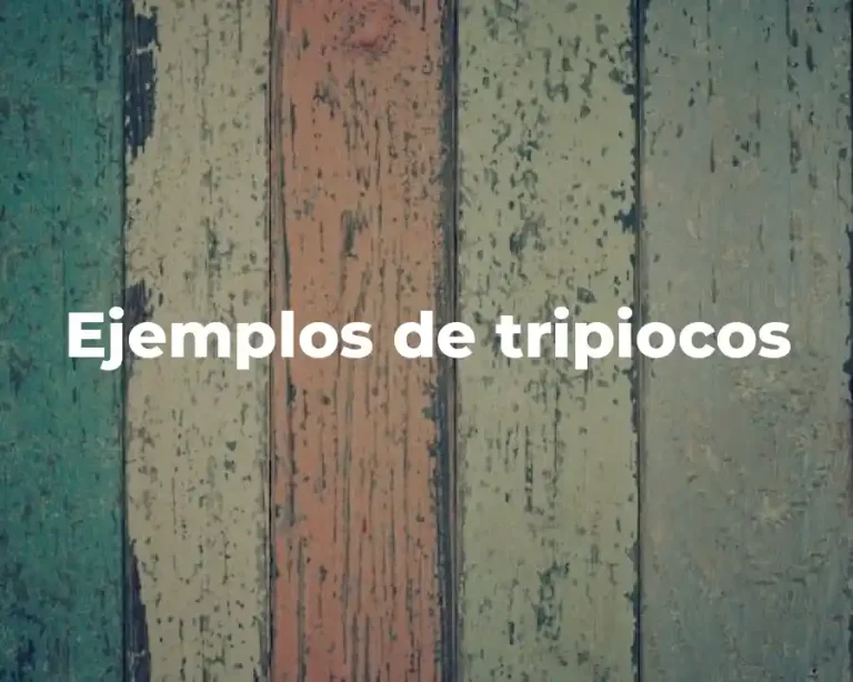 Ejemplos de tripiocos