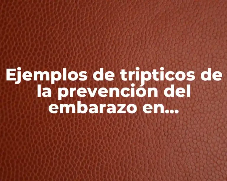 Ejemplos de tripticos de la prevención del embarazo en adolescentes