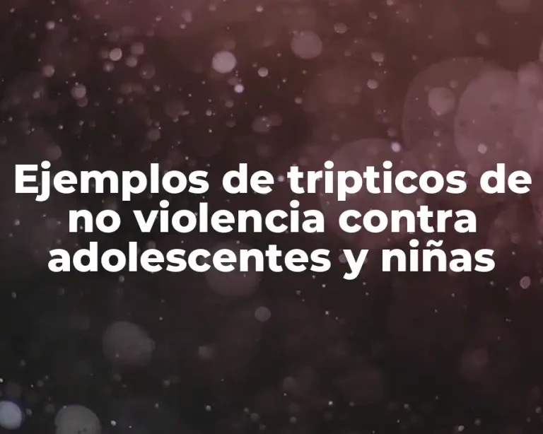 Ejemplos de tripticos de no violencia contra adolescentes y niñas