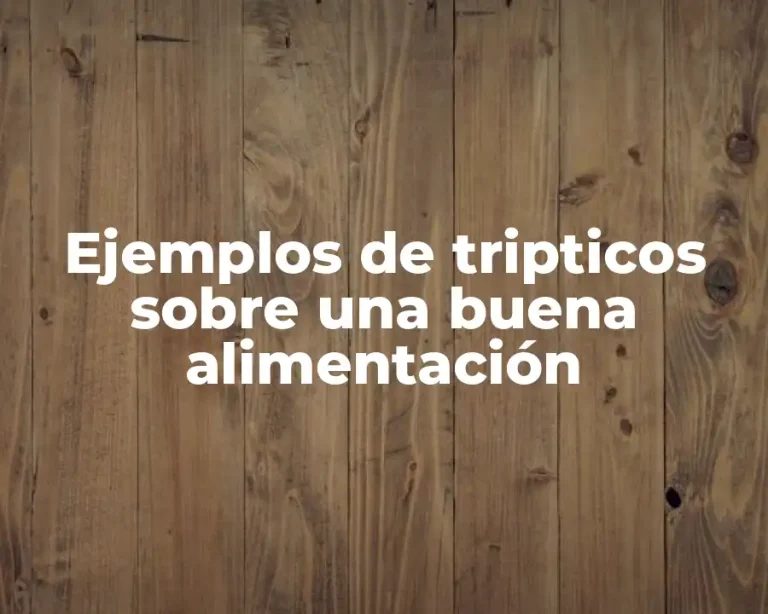 Ejemplos de tripticos sobre una buena alimentación
