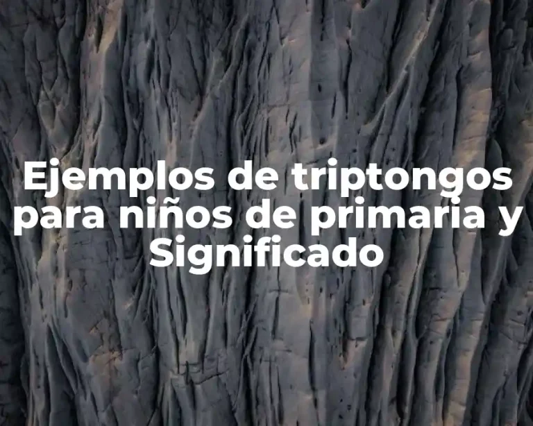 Ejemplos de triptongos para niños de primaria y Significado