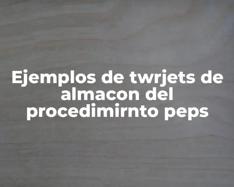Ejemplos de twrjets de almacon del procedimirnto peps