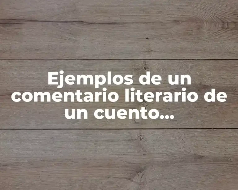 Ejemplos de un comentario literario de un cuento latinoamericano