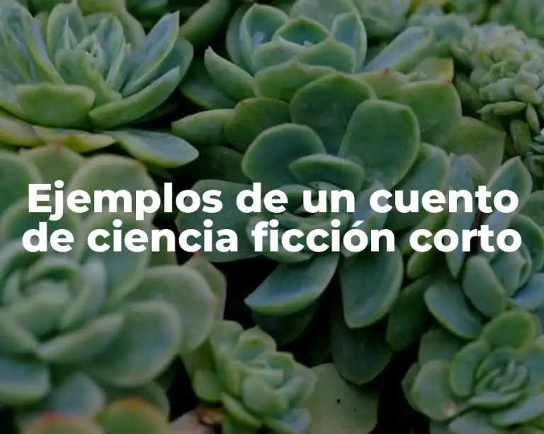 Ejemplos de un cuento de ciencia ficción corto