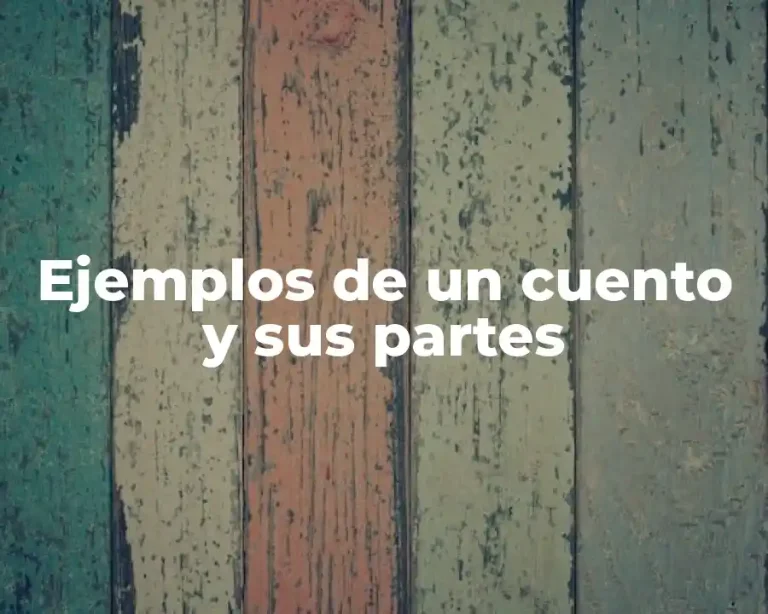 Ejemplos de un cuento y sus partes