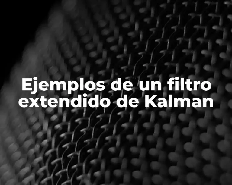 Ejemplos de un filtro extendido de Kalman
