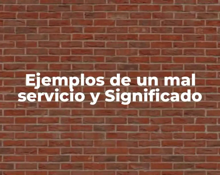 Ejemplos de un mal servicio y Significado