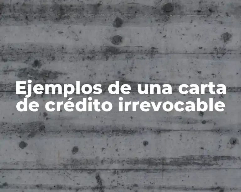 Ejemplos de una carta de crédito irrevocable