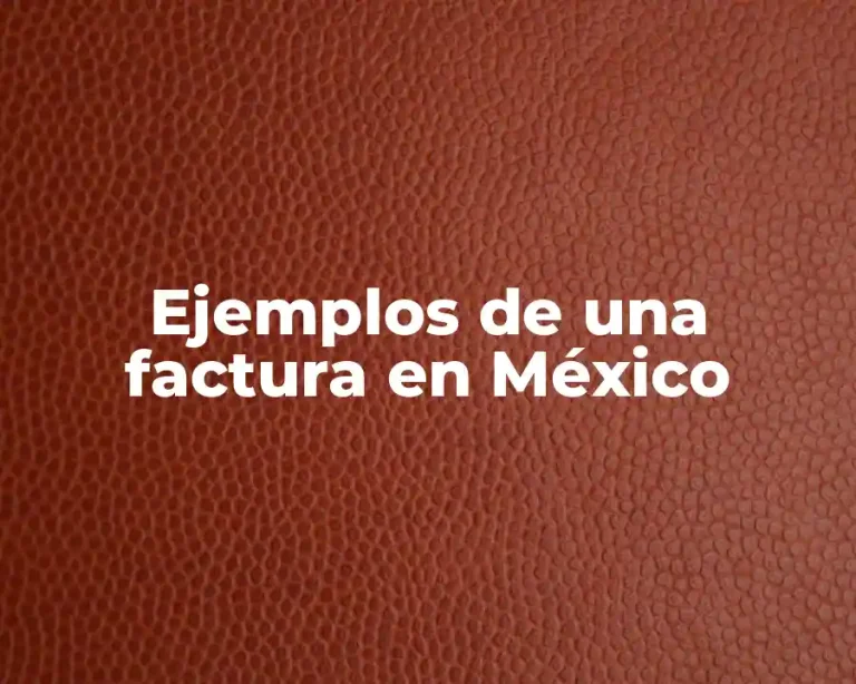 Ejemplos de una factura en México