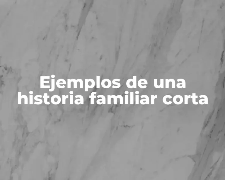 Ejemplos de una historia familiar corta