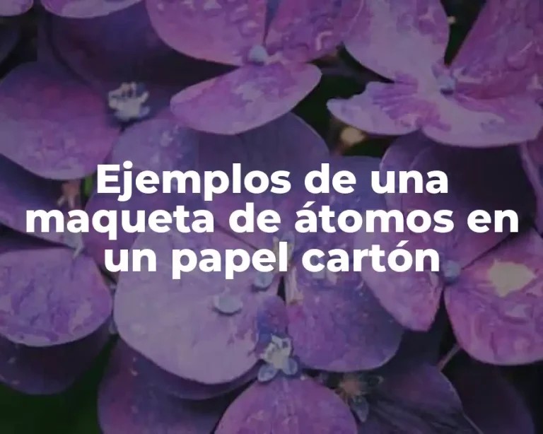Ejemplos de una maqueta de átomos en un papel cartón