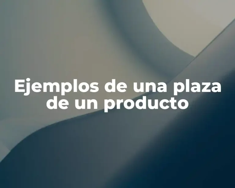 Ejemplos de una plaza de un producto