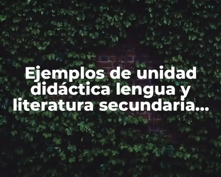 Ejemplos de unidad didáctica lengua y literatura secundaria oposiciones y Significado
