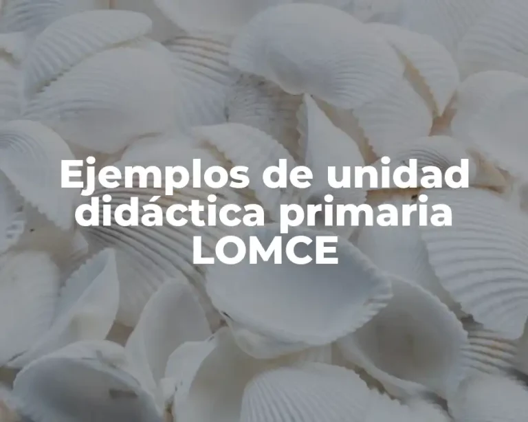 Ejemplos de unidad didáctica primaria LOMCE