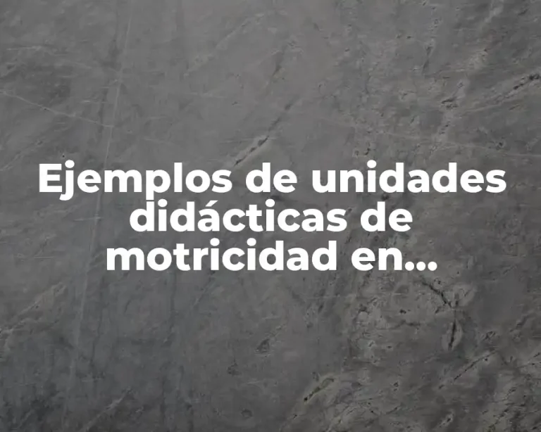 Ejemplos de unidades didácticas de motricidad en educación física primaria