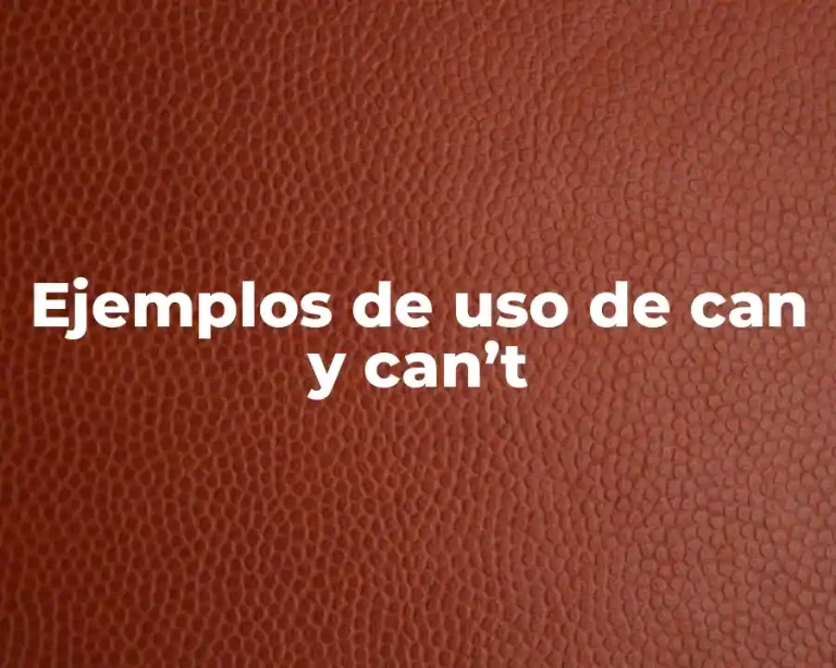 Ejemplos de uso de can y can’t