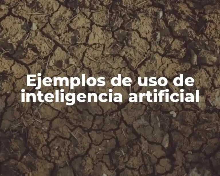 Ejemplos de uso de inteligencia artificial