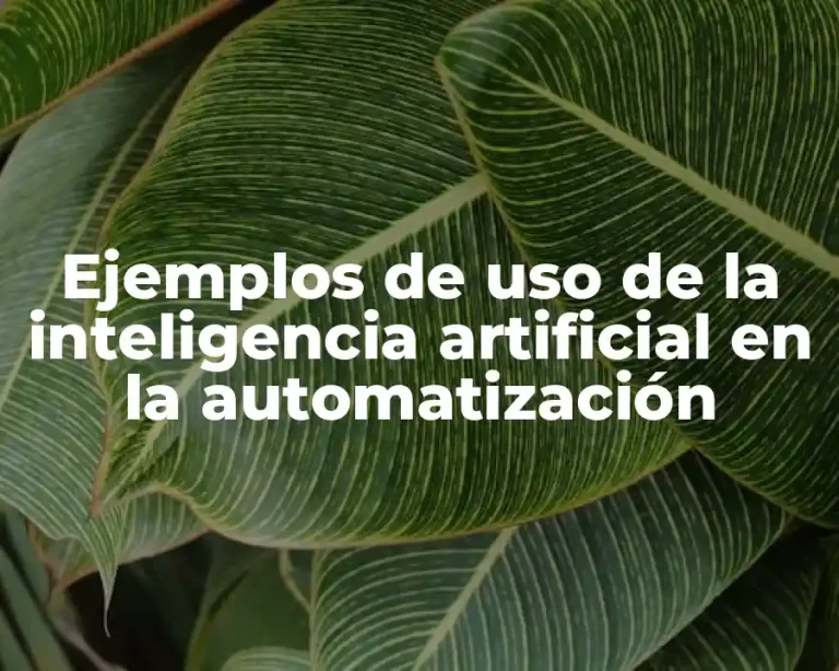 Ejemplos de uso de la inteligencia artificial en la automatización