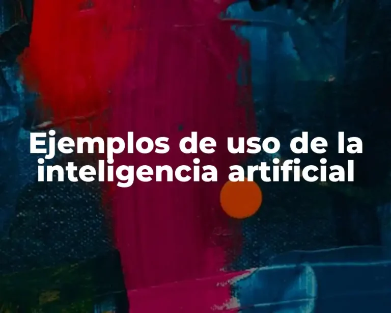 Ejemplos de uso de la inteligencia artificial